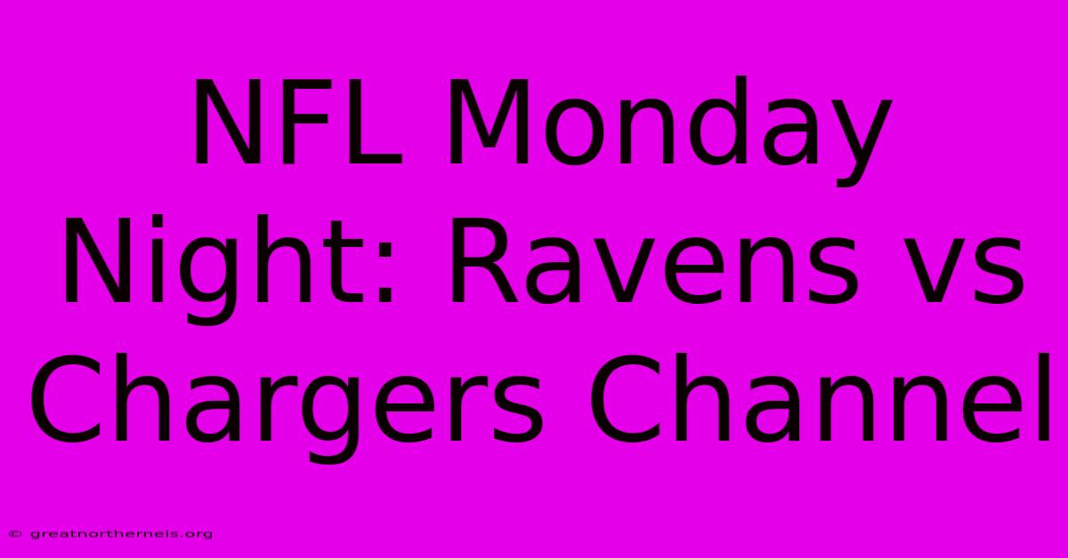 NFL Monday Night: Ravens Vs Chargers Channel