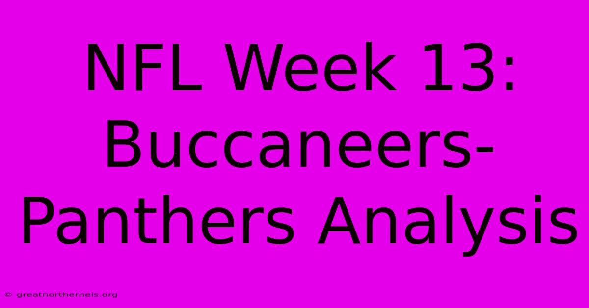 NFL Week 13: Buccaneers-Panthers Analysis