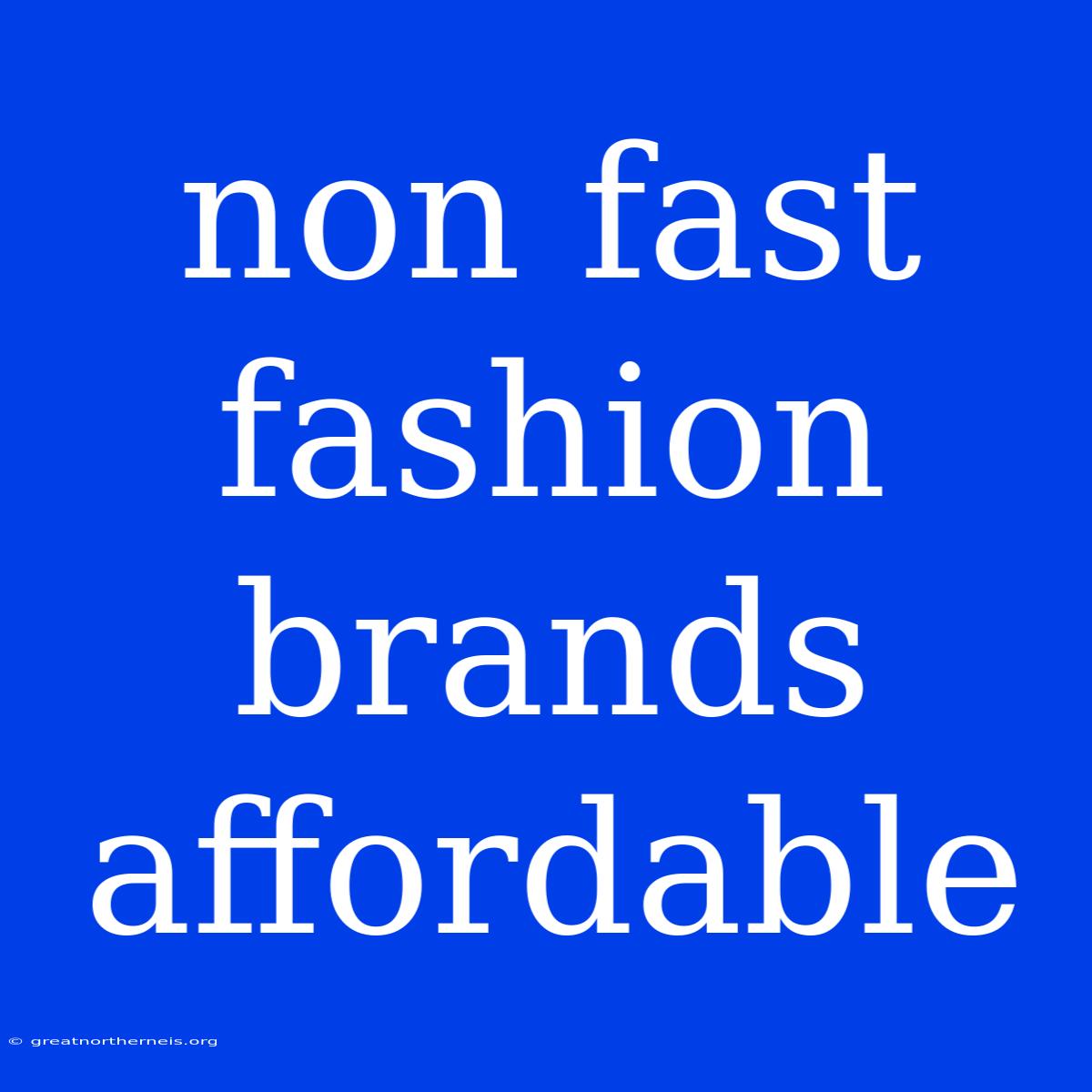 Non Fast Fashion Brands Affordable