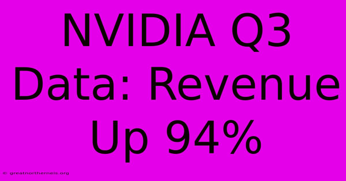 NVIDIA Q3 Data: Revenue Up 94%