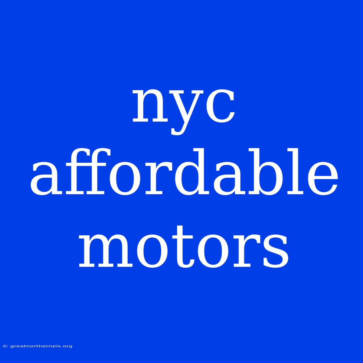 Nyc Affordable Motors