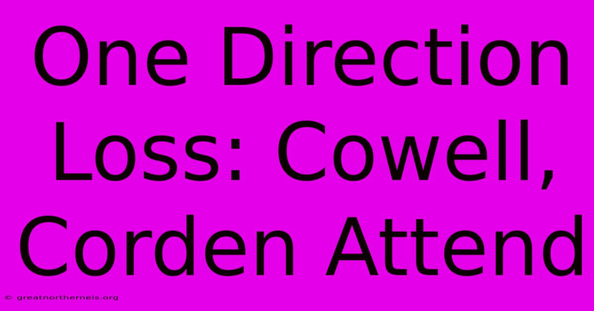 One Direction Loss: Cowell, Corden Attend