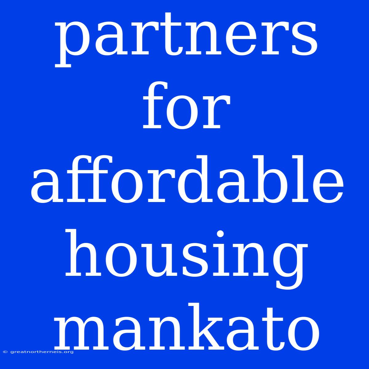 Partners For Affordable Housing Mankato