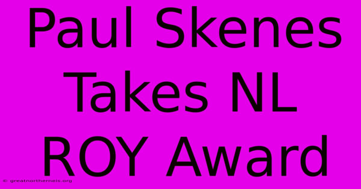 Paul Skenes Takes NL ROY Award