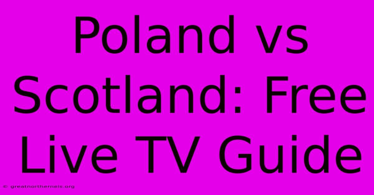 Poland Vs Scotland: Free Live TV Guide