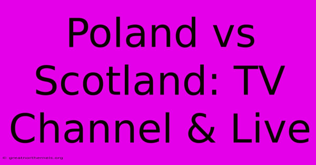 Poland Vs Scotland: TV Channel & Live