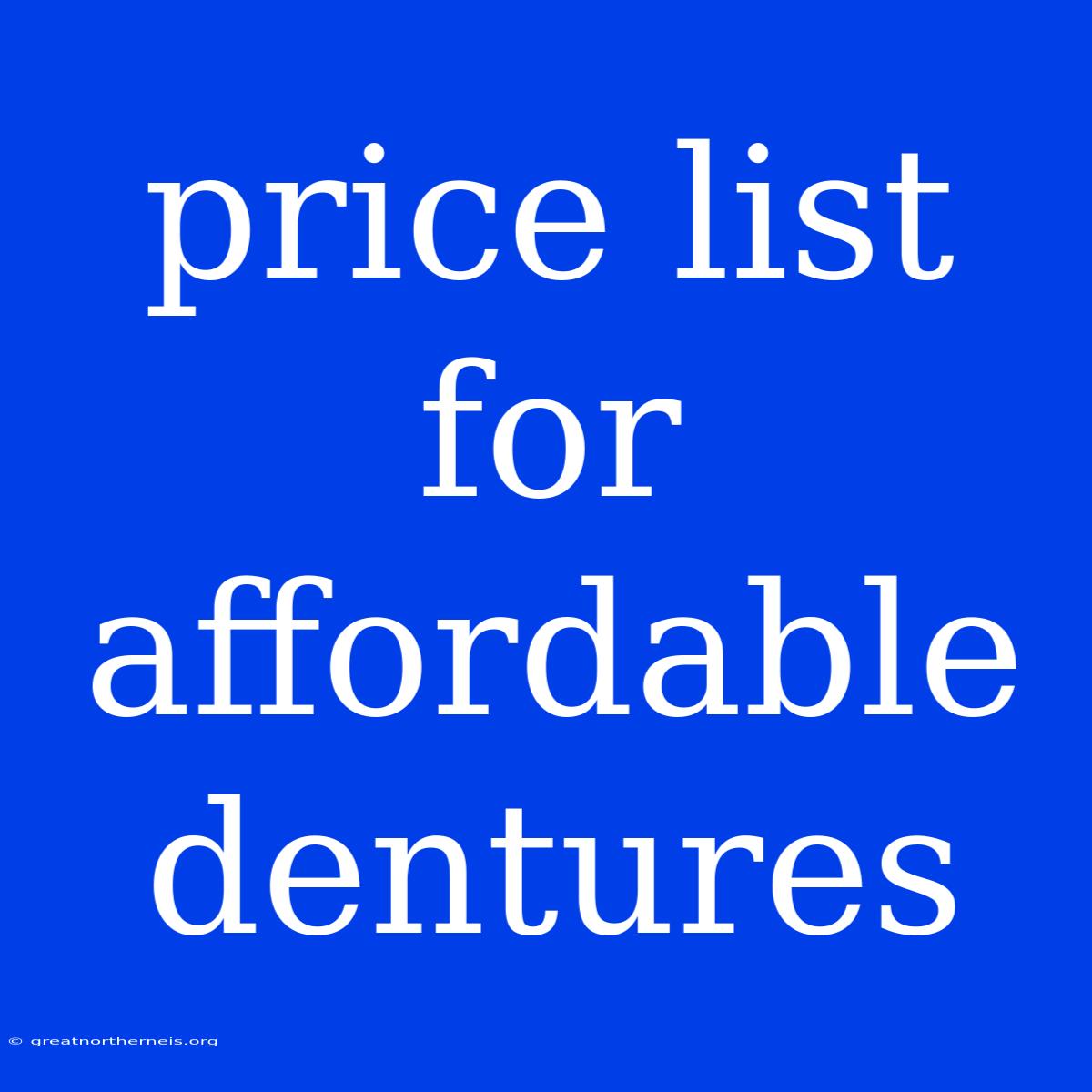 Price List For Affordable Dentures