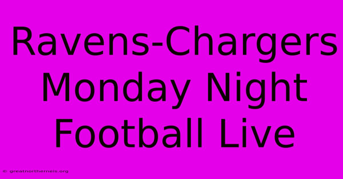 Ravens-Chargers Monday Night Football Live