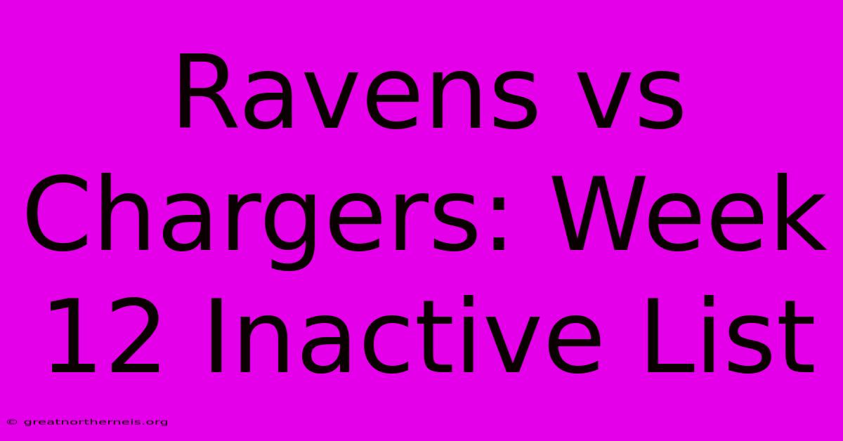 Ravens Vs Chargers: Week 12 Inactive List