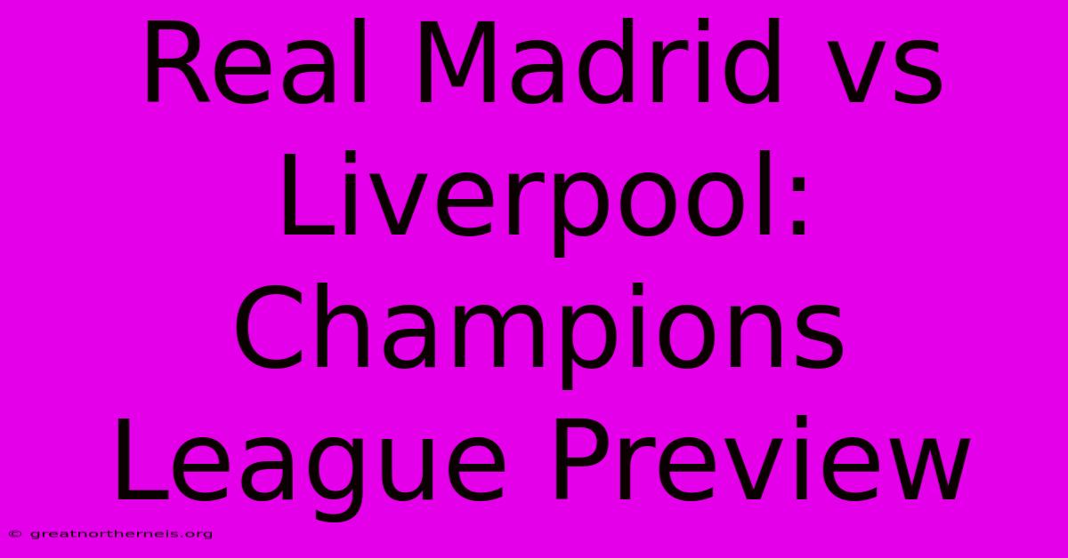 Real Madrid Vs Liverpool: Champions League Preview