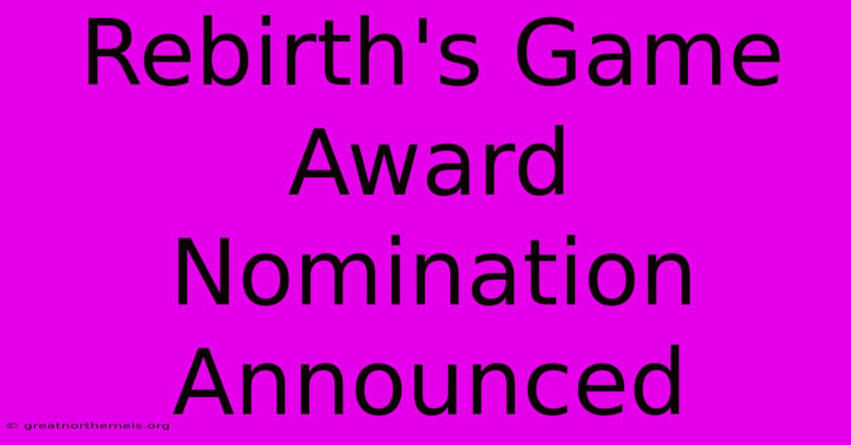 Rebirth's Game Award Nomination Announced