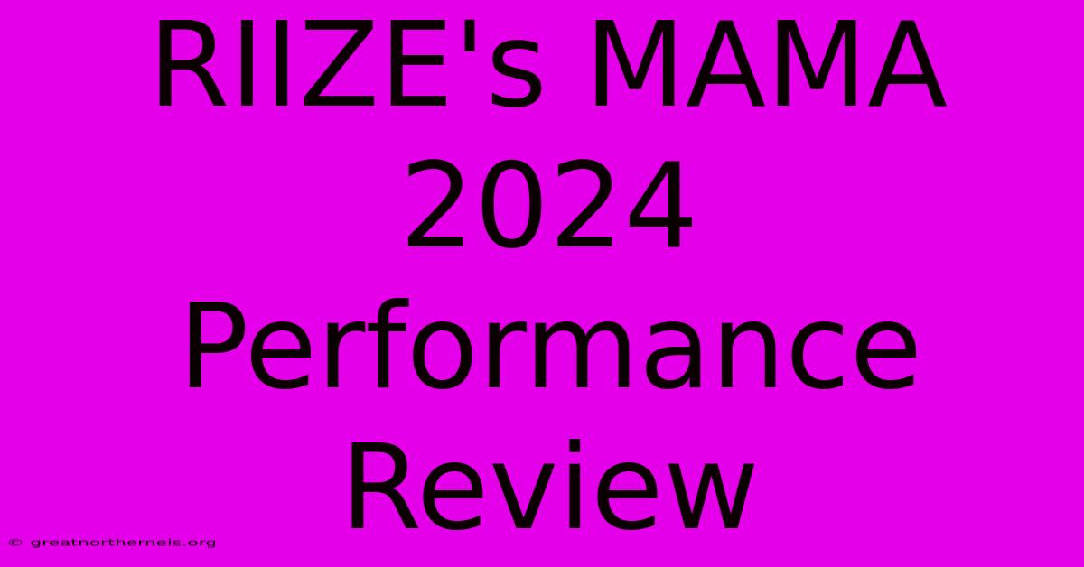 RIIZE's MAMA 2024 Performance Review