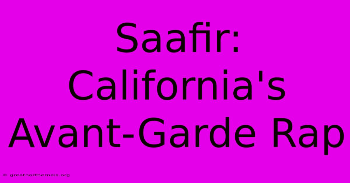 Saafir: California's Avant-Garde Rap