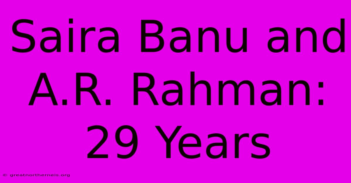 Saira Banu And A.R. Rahman: 29 Years