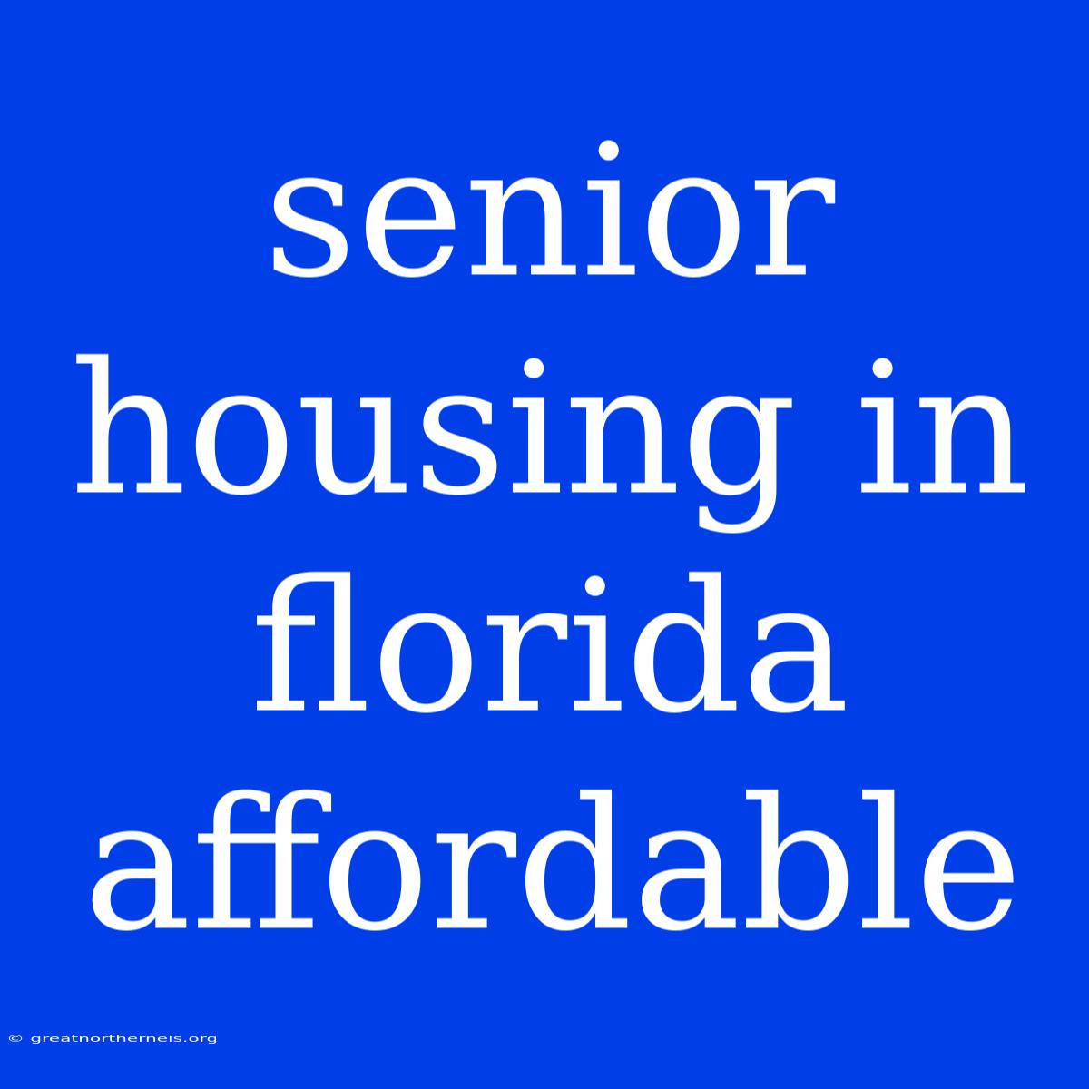 Senior Housing In Florida Affordable