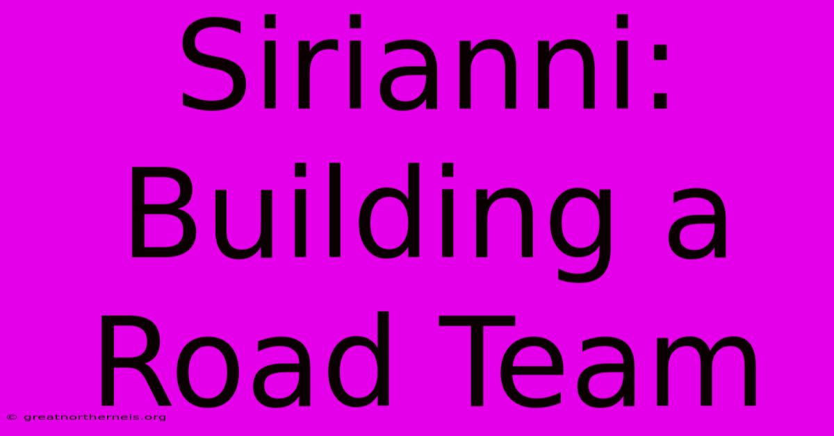 Sirianni: Building A Road Team