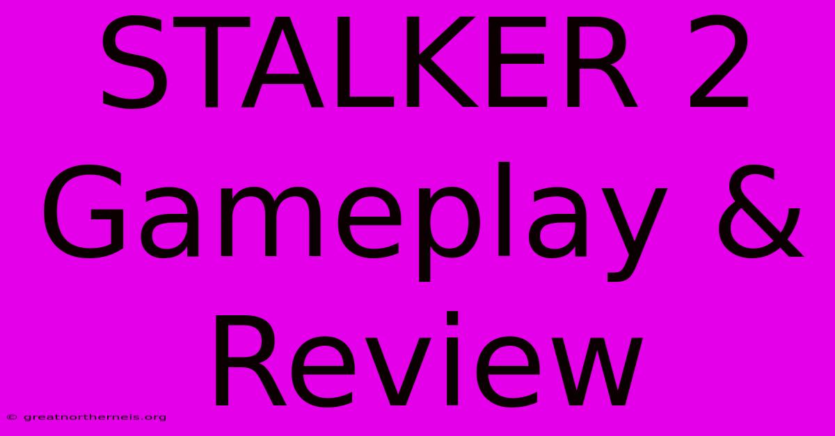 STALKER 2 Gameplay & Review