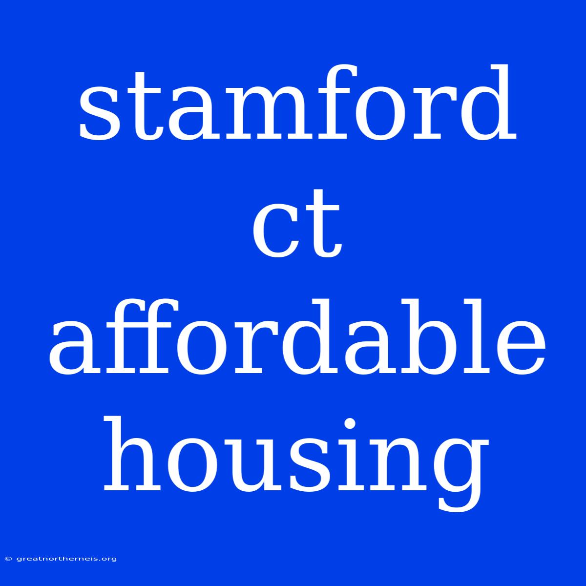 Stamford Ct Affordable Housing