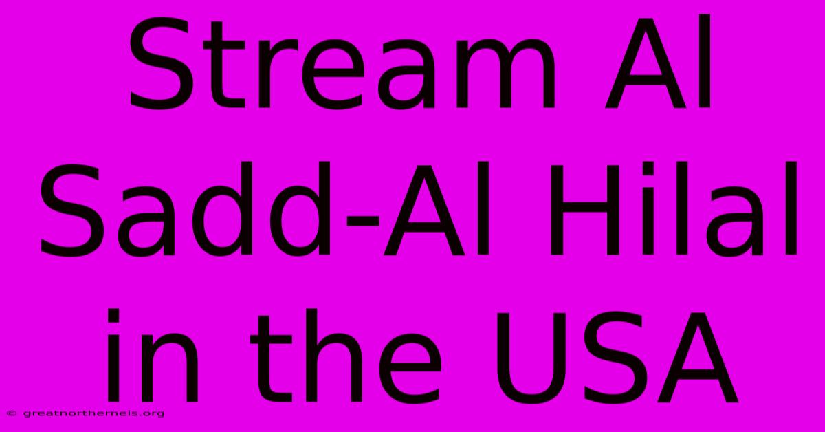 Stream Al Sadd-Al Hilal In The USA