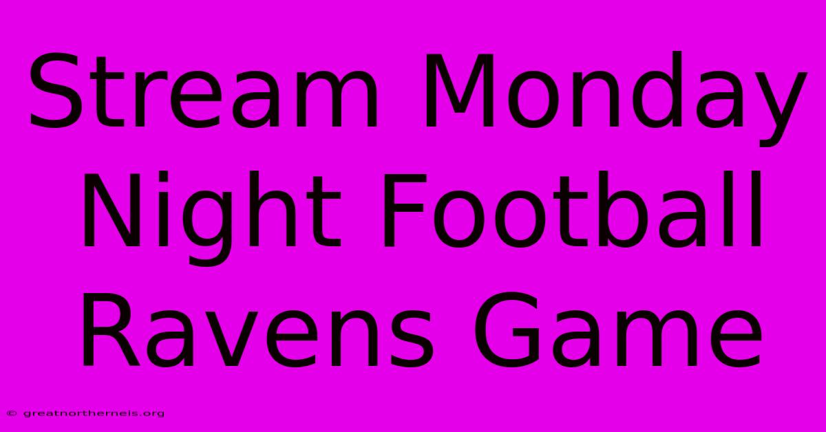 Stream Monday Night Football Ravens Game