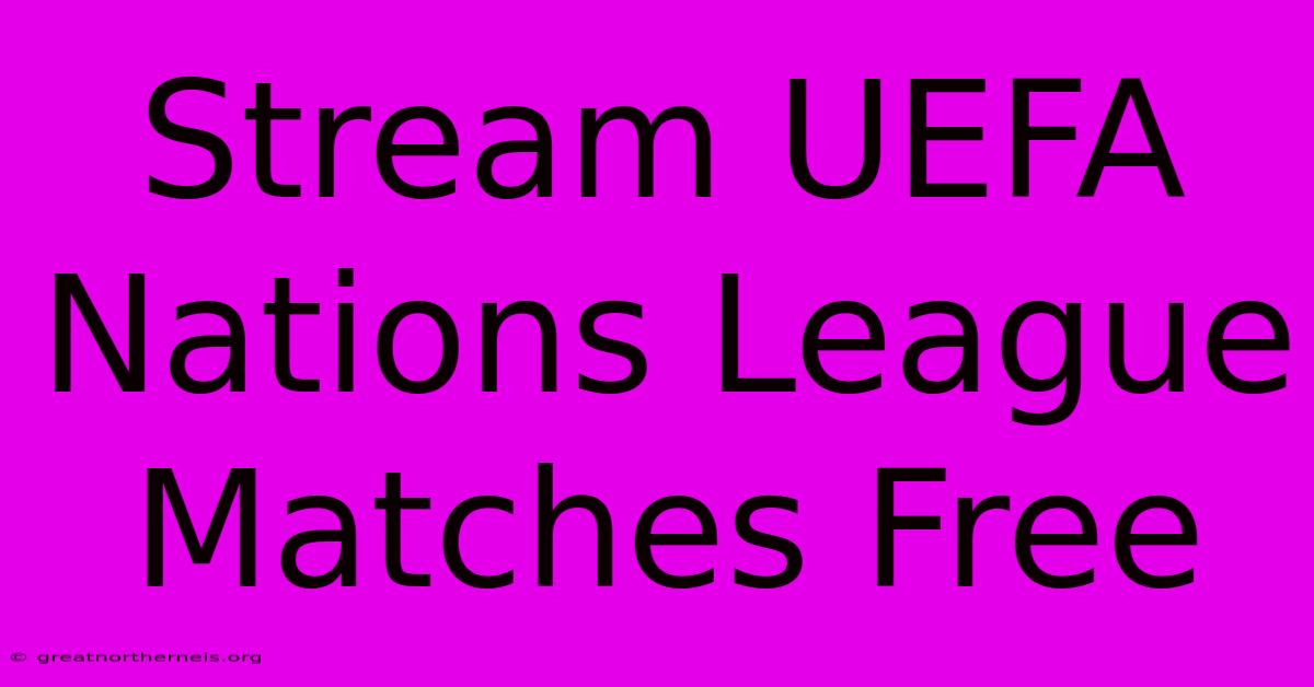 Stream UEFA Nations League Matches Free