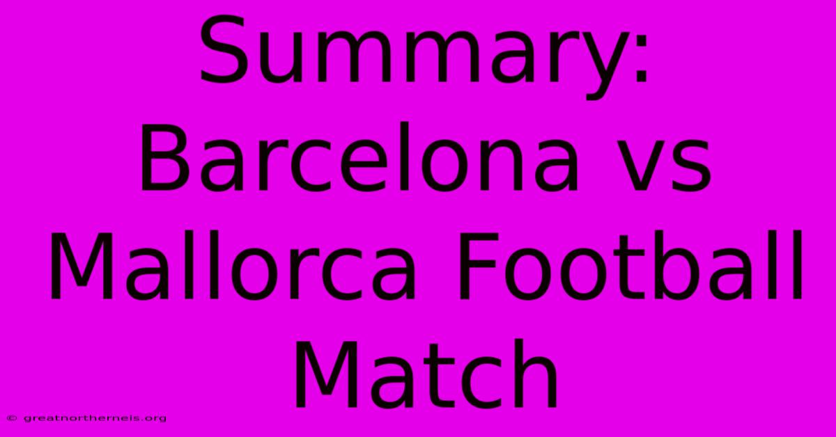 Summary: Barcelona Vs Mallorca Football Match