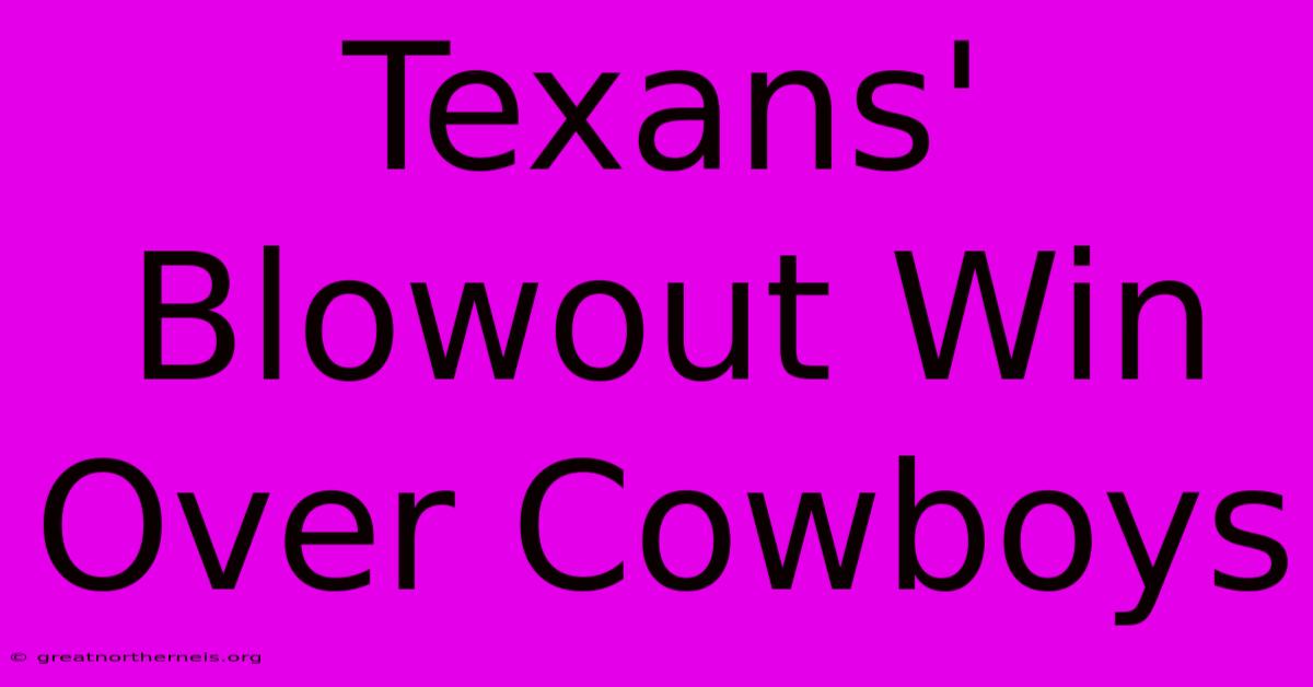 Texans' Blowout Win Over Cowboys