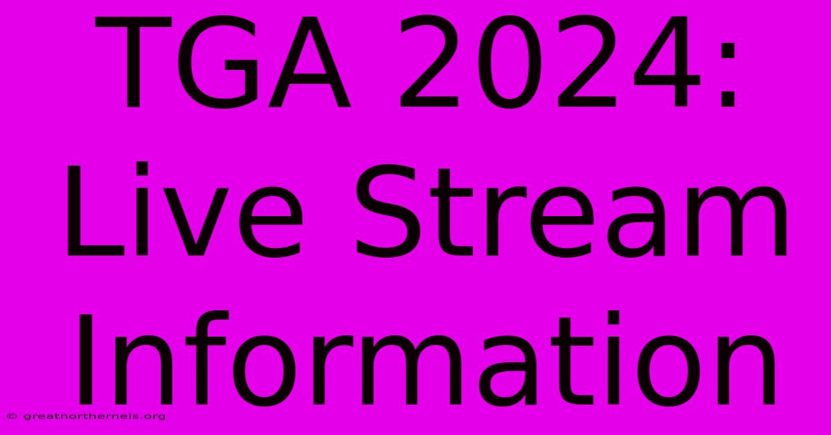 TGA 2024: Live Stream Information