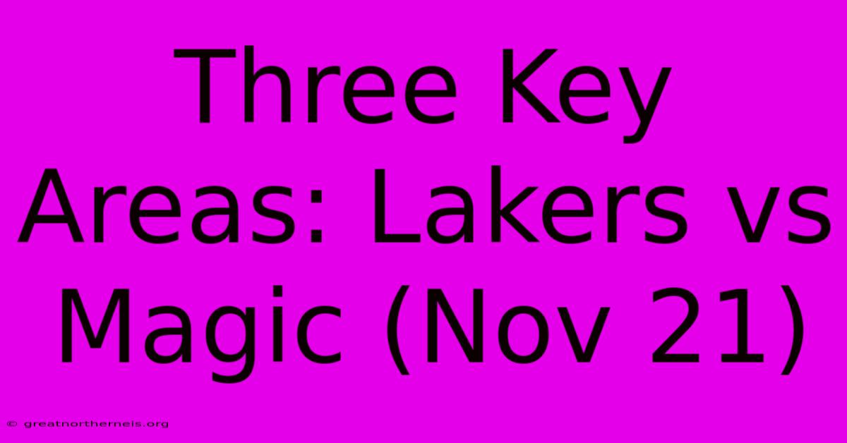 Three Key Areas: Lakers Vs Magic (Nov 21)