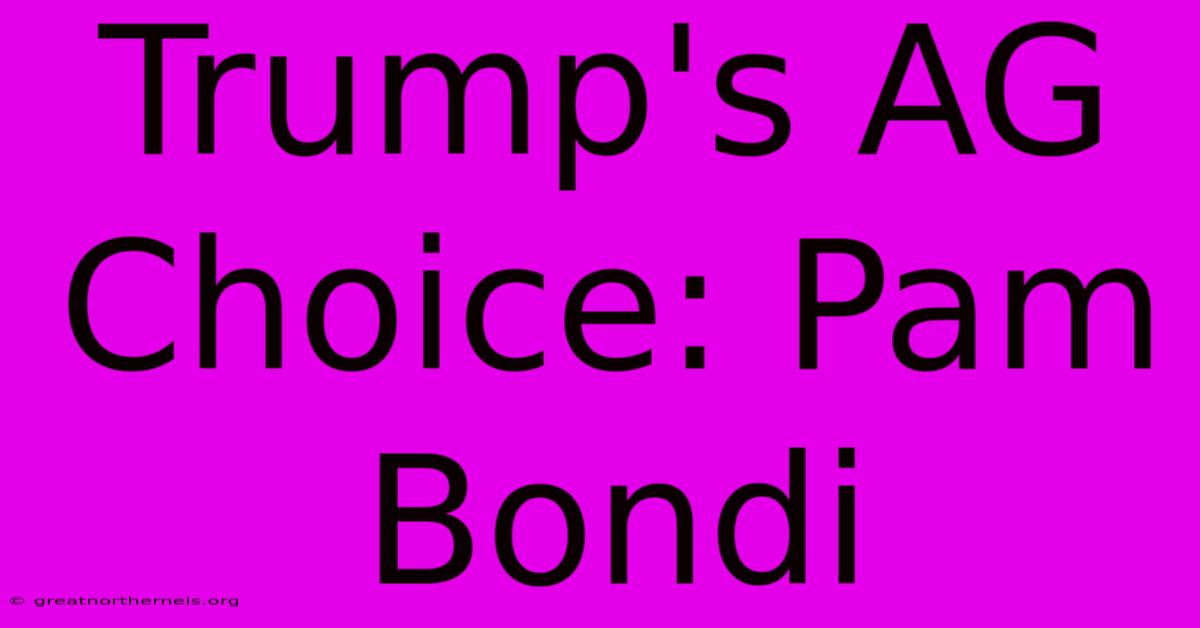 Trump's AG Choice: Pam Bondi