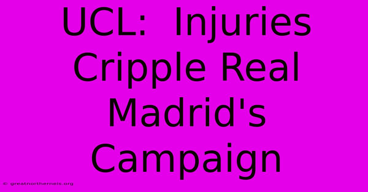 UCL:  Injuries Cripple Real Madrid's Campaign