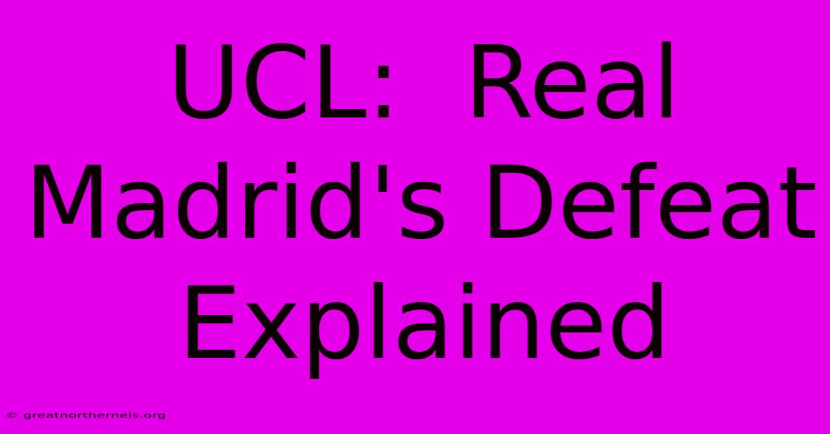 UCL:  Real Madrid's Defeat Explained