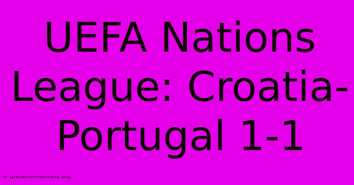 UEFA Nations League: Croatia-Portugal 1-1