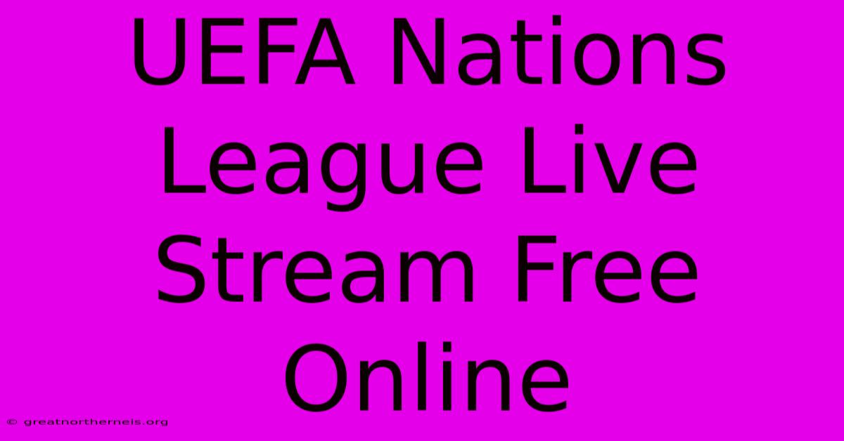 UEFA Nations League Live Stream Free Online