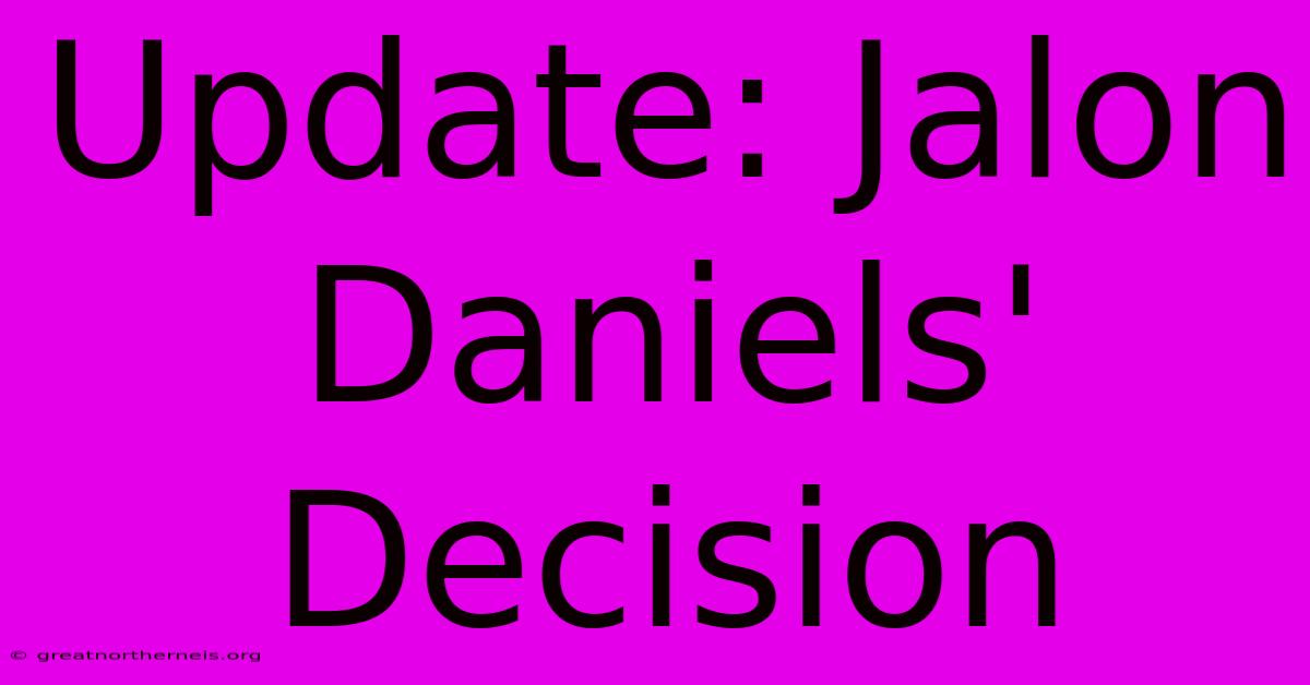 Update: Jalon Daniels' Decision