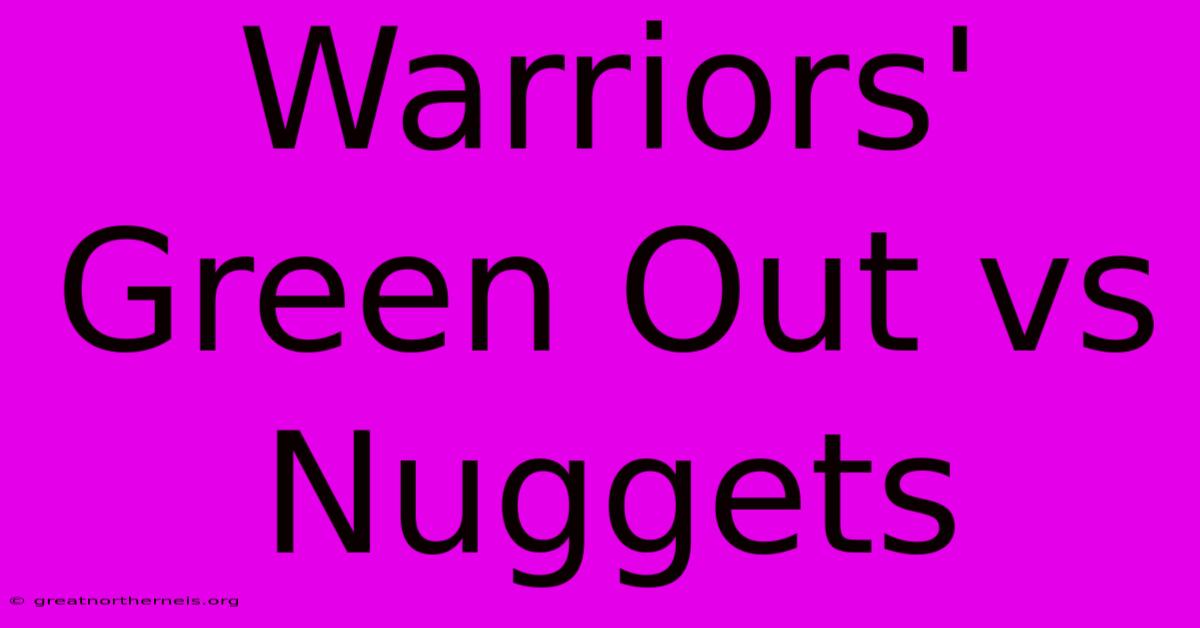 Warriors' Green Out Vs Nuggets