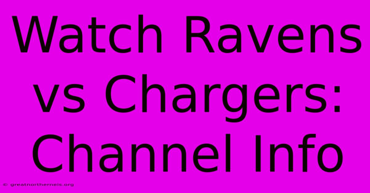 Watch Ravens Vs Chargers: Channel Info