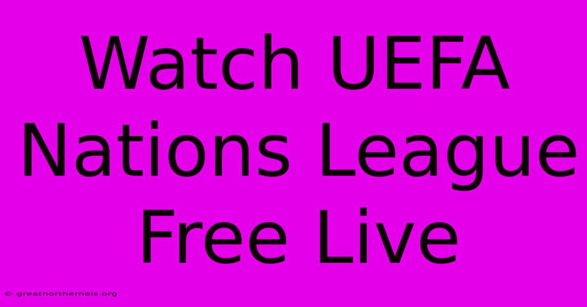 Watch UEFA Nations League Free Live