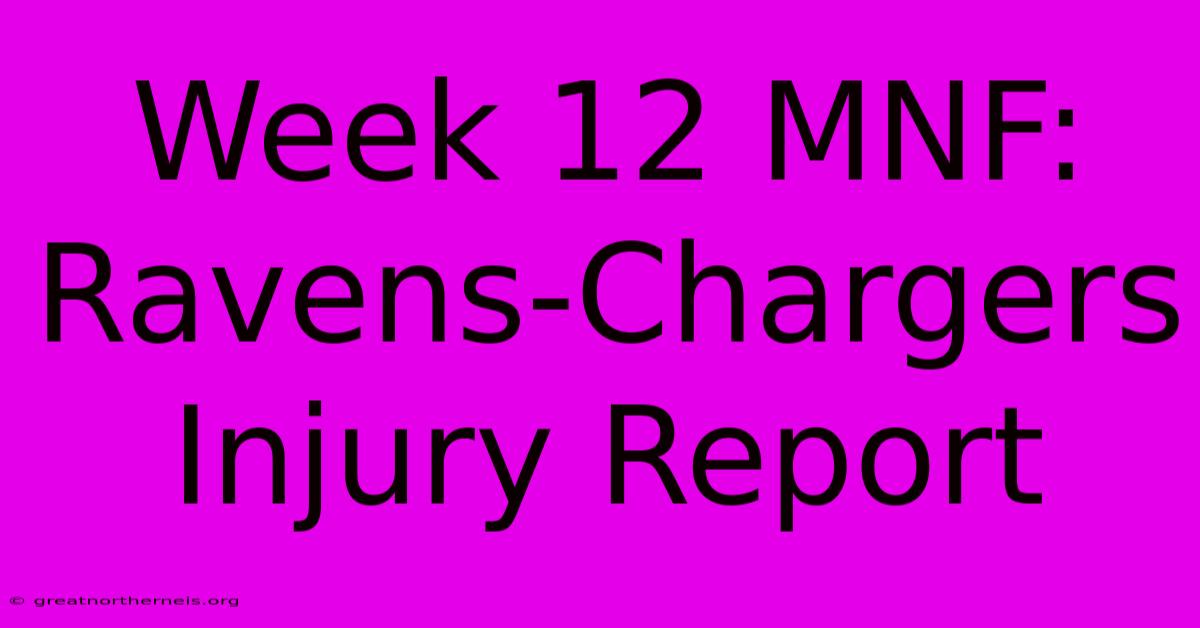 Week 12 MNF: Ravens-Chargers Injury Report