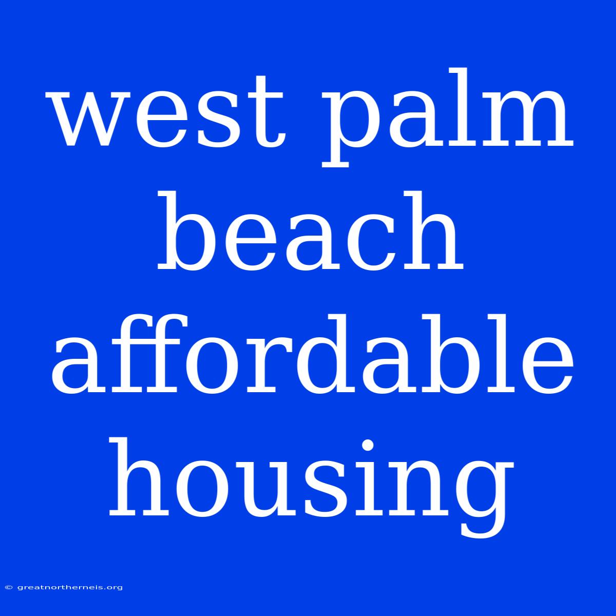 West Palm Beach Affordable Housing