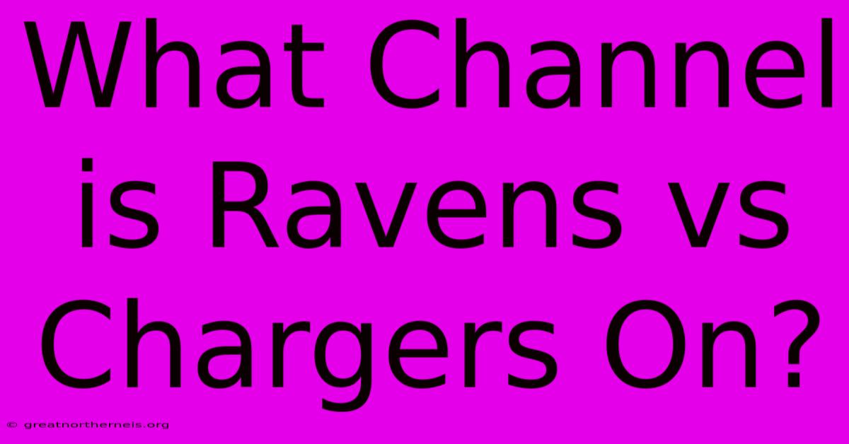 What Channel Is Ravens Vs Chargers On?